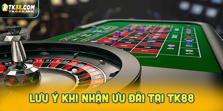 Những lưu ý quan trọng khi tham gia khuyến mãi TK88