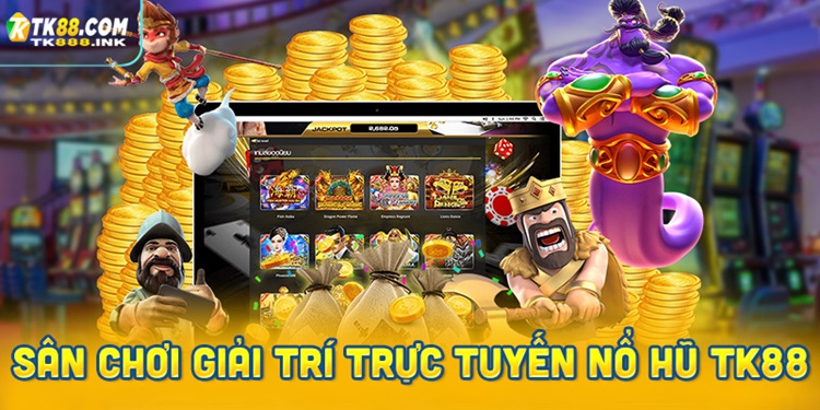Nổ hũ TK88 – Thiên đường game slot online cho các tín đồ quay hũ