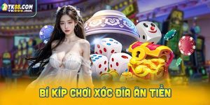 Bí kíp chơi xóc đĩa ăn tiền hiệu quả nhất