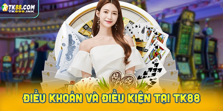 Điều khoản và điều kiện tại TK88: Nội dung chi tiết