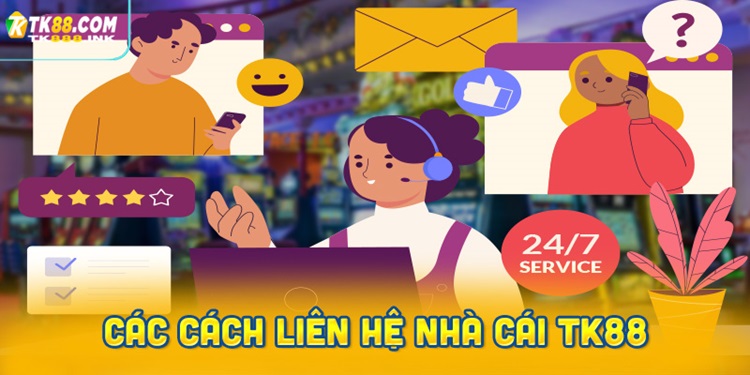 Các cách liên hệ nhà cái TK88 phổ biến nhất