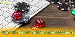Luật rút lá bài thứ ba trong baccarat chi tiết cho mỗi bên